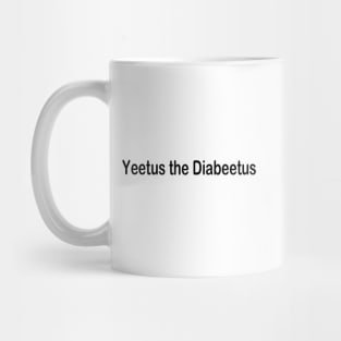 Yeetus The Diabeetus Mug